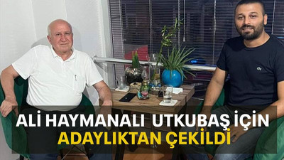 Ali Haymanalı Utkubaş için adaylıktan çekildi